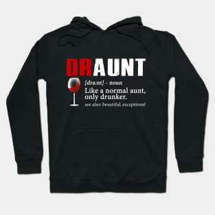 Definition Of Draunt Like A Normal Aunt Only Drunker Hoodie